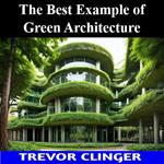 Best Example of Green Architecture, The