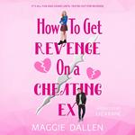 How to Get Revenge on a Cheating Ex