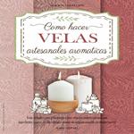 Como Hacer Velas Artesanales Aromáticas