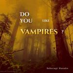 Do you like vampires?