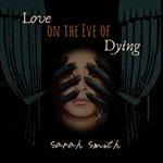 Love on the Eve of Dying