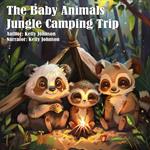 Baby Animals Jungle Camping Trip, The