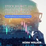 Stock Market 101: Investing Basics for Newcomers