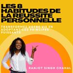 Les 8 Habitudes de la Réussite Personnelle