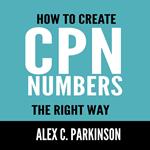 How to Create CPN Numbers the Right Way