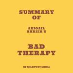 Summary of Abigail Shrier's Bad Therapy