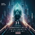 31 Datos Sobre El Rey De La Inteligencia Artificial