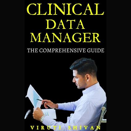 Clinical Data Manager - The Comprehensive Guide