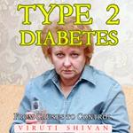 Type 2 Diabetes - From Causes to Control