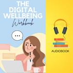 Digital Wellbeing Workbook, The
