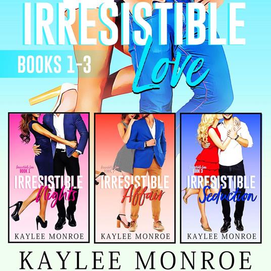 Irresistible Love Series (Books #1-#3)