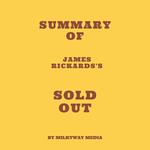 Summary of James Rickards's Sold Out