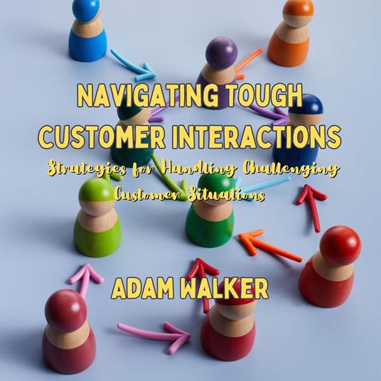 Navigating Tough Customer Interactions