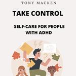 Take Control -Self-Care for People with ADHD