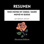 RESUMEN - Who Moved My Cheese / Quién movió mi queso por Spencer Johnson