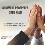 Comment prospérer sans peur