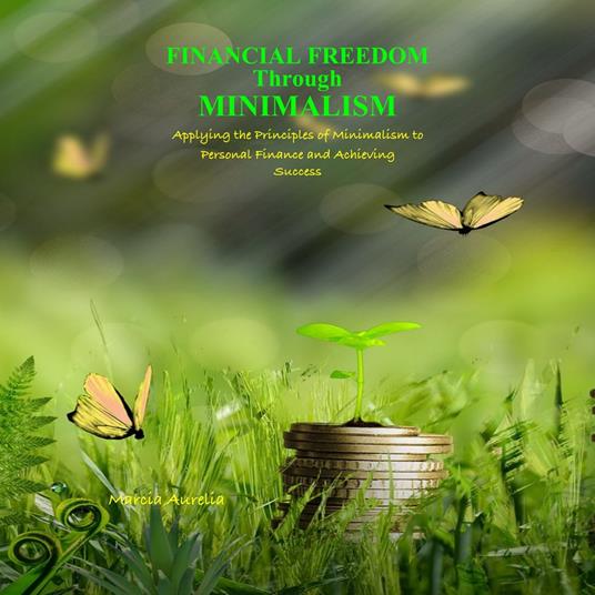 Financial Freedom Through Minimalism