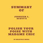 Summary of Jennifer L. Scott's Polish Your Poise with Madame Chic