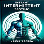 Instant Intermittent Fasting