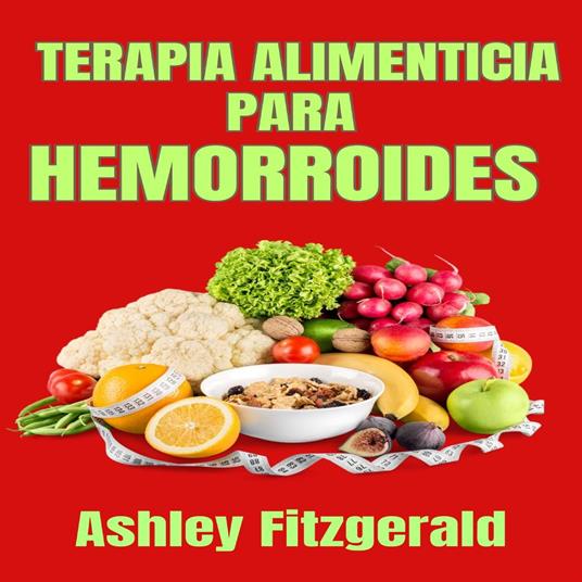 TERAPIA ALIMENTICIA PARA HEMORROIDES