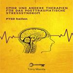 EMDR und andere Therapien für das posttraumatische Stresssyndrom