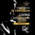 Primary Lessons in Christian Living and Healing