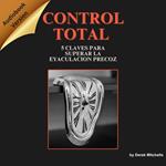 Control Total 5 claves para vencer la eyaculacion precoz