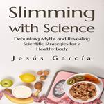 Slimming with Science