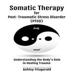 SOMATIC THERAPY FOR POST-TRAUMATIC STRESS DISORDER