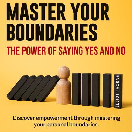 Master Your Boundaries: The Power of Saying Yes and No