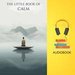 Little Book of Calm, The