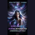 Love Amidst Power: Beyond the Cinderella Tale 4