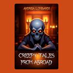 Creepy Tales from Abroad