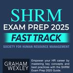 SHRM Exam Prep 2025 Fast Track