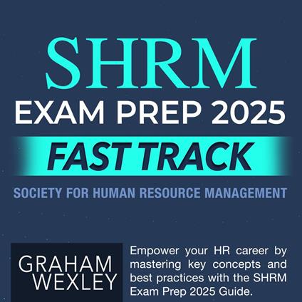 SHRM Exam Prep 2025 Fast Track