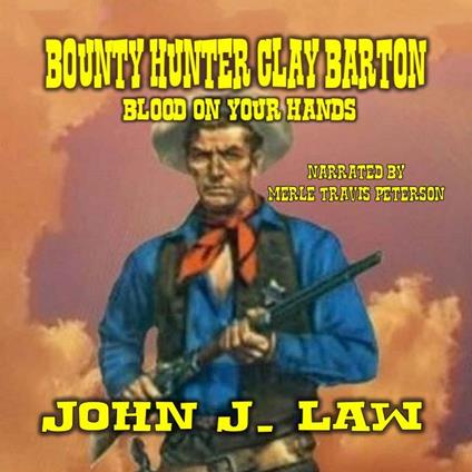 Bounty Hunter Clay Barton Blood On Your Hands