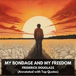 My Bondage and My Freedom (Unabridged)