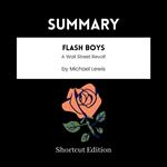 SUMMARY - Flash Boys: A Wall Street Revolt By Michael Lewis