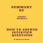 Summary of Peggy McKee's How to Answer Interview Questions