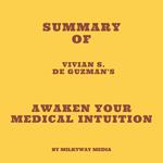 Summary of Vivian S. De Guzman's Awaken Your Medical Intuition