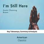 I'm Still Here by Austin Channing Brown