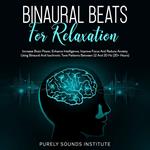 Binaural Beats for Relaxation: Increase Brain Power, Enhance Intelligence, Improve Focus and Reduce Anxiety Using Binaural and Isochrony Tone Patterns Between 12 and 20 Hz (20+ Hours)