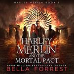 Harley Merlin and the Mortal Pact