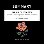 SUMMARY - The Age Of Low Tech: Towards A Technologically Sustainable Civilization By Philippe Bihouix