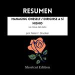 RESUMEN - Managing Oneself / Dirigirse a sí mismo: La clave del éxito por Peter F. Drucker