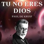 Tu no eres DIOS