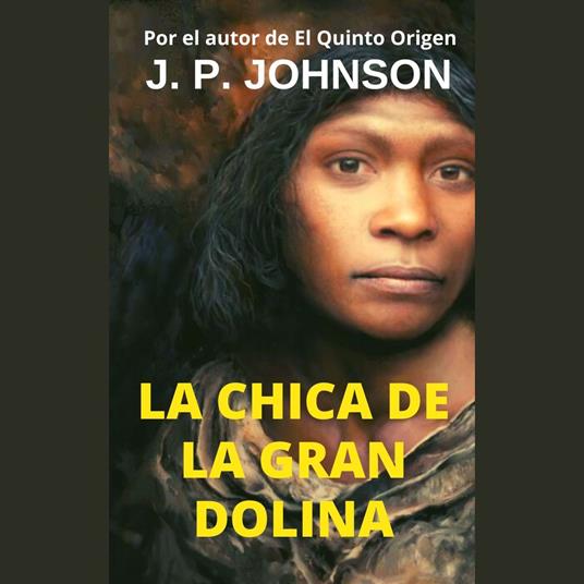 LA CHICA DE LA GRAN DOLINA