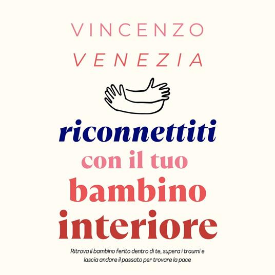 Riconnettiti con il Tuo Bambino Interiore