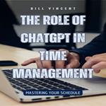 Role of ChatGPT in Time Management, The