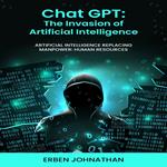 CHAT GPT The Invasion of Artificial Intelligence